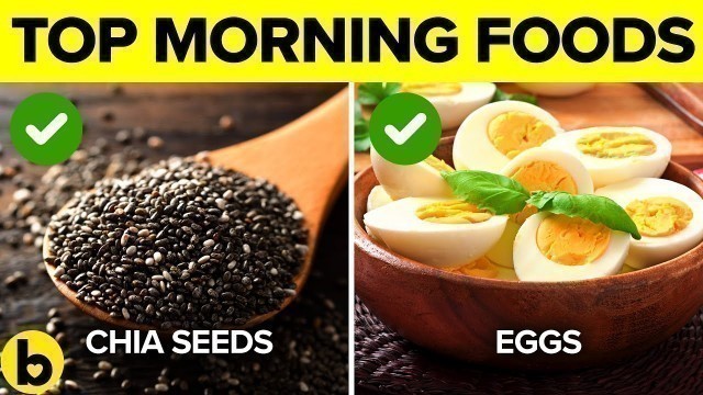 '12 Healthiest Foods You Should Eat In The Morning'