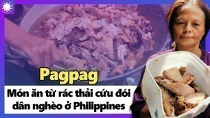 'Pagpag - Món Ăn Từ Rác Thải Cứu Đói Dân Nghèo Ở Philippines'