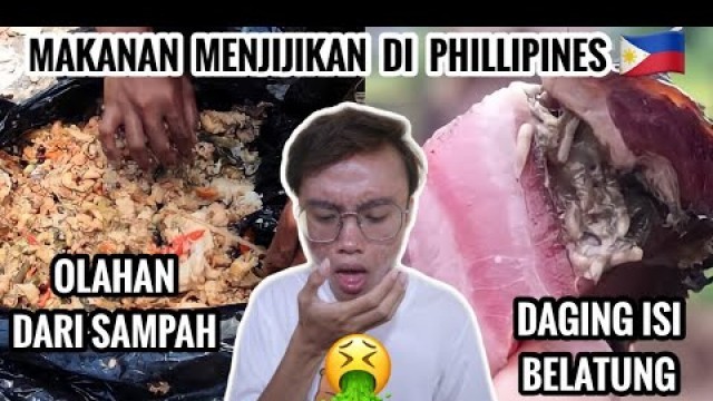 'MAKANAN EXTREM PHILLIPINES : DAGING BUSUK “ETAG” + SAMPAH “PAGPAG”'