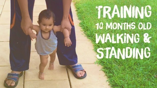 'Training 10 months old- walking & standing'