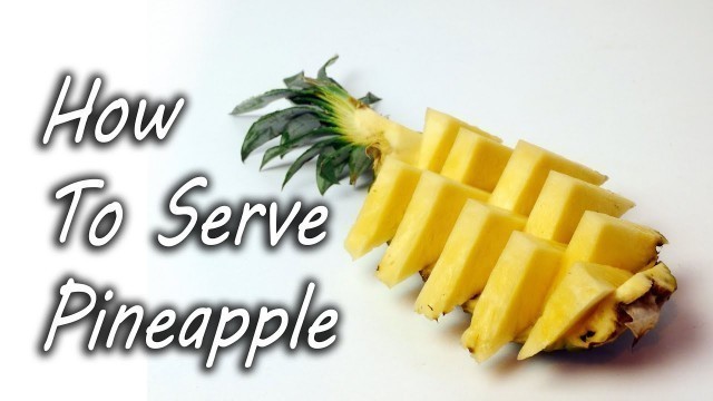 'How to Serve Pineapple'