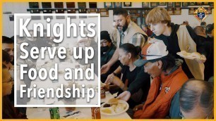 'Knights Serve Up Food and Friendship'