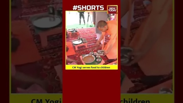 'CM Yogi’s Sweet Gesture To Serve Food To Children | #BulldozerBaba | #Yogi2.0 | IndiaToday | #shorts'