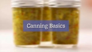 'Canning Basics: The Key Steps of Canning Food'