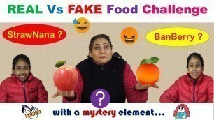 'Real Vs Fake Food Challange #1'