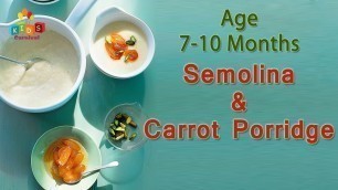 'Semolina & Carrot Porridge For 7-10 Months Old Babies | Food Recipe For Kids'