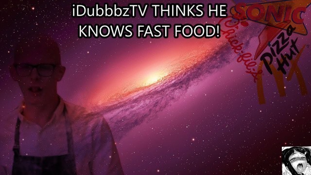 'iDubbbzTV actually thinks his fast food list is good'