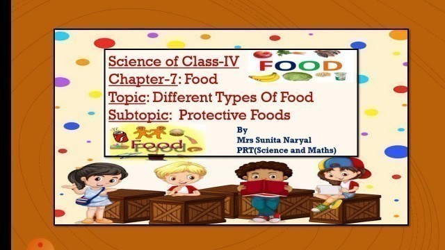 'Protective Foods from Chapter-7 (Food)  For 4th Class Science by Mrs Sunita Naryal'