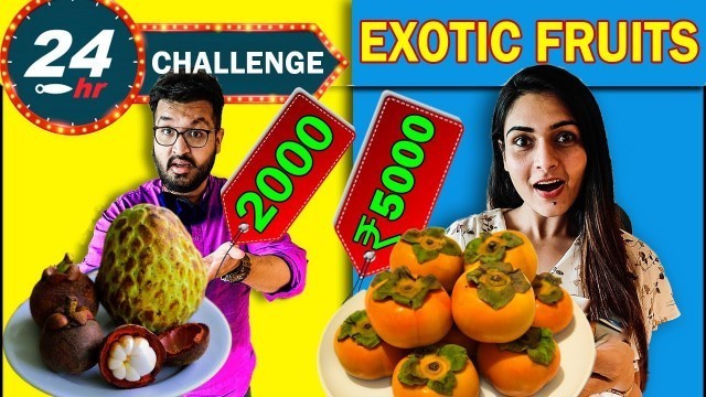 'We Only Ate Exotic Fruits For 24 Hours Challenge 