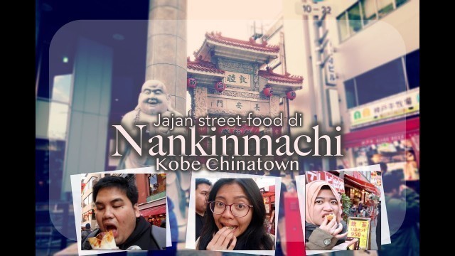 'Jajan Streetfood di Nankinmachi-Kobe Chinatown [Kuliner di Jepang]'