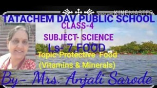 'Class - 4 - Science - Ls.7 Food, Topic - Protective Foods (Viramins & Minerals) by Anjali Sarode'