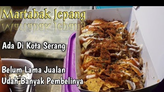 'Street Food || Martabak Jepang || Cijawa Serang'