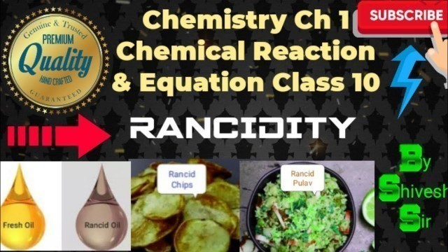 'Chemistry Class 10 Ch - 1 Chemical Reaction & Equation /Rancidity - Food -Spoiling due to Oxidation'