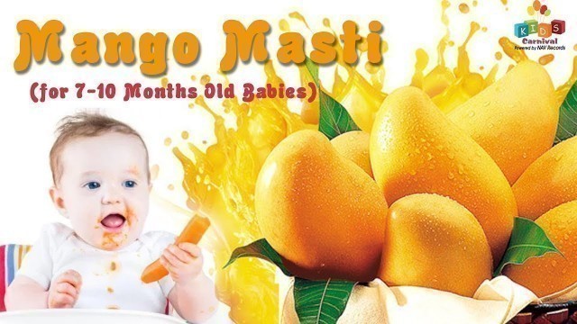 'Mango Masti for 7-10 Months Old Babies | Tasty Food Recepie For Kids'