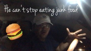 'He can’t stop eating junk food'