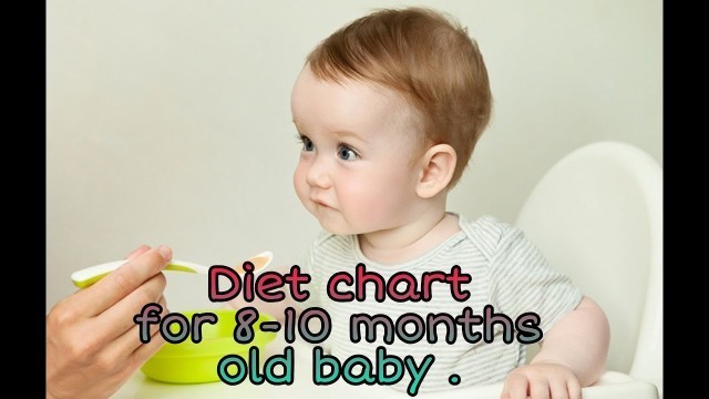 'Best diet chart for 8-10 months old  baby ... 8-10 महीने के बेबी को क्या खिलाना चाहिए।।।'