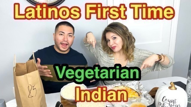 'Latinos try Vegetarian Indian food for the first time *AMAZING*'