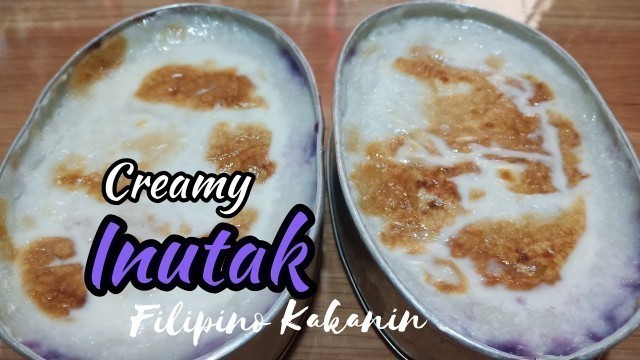 'Inutak Recipe | Creamy Inutak | Filipino Kakanin'