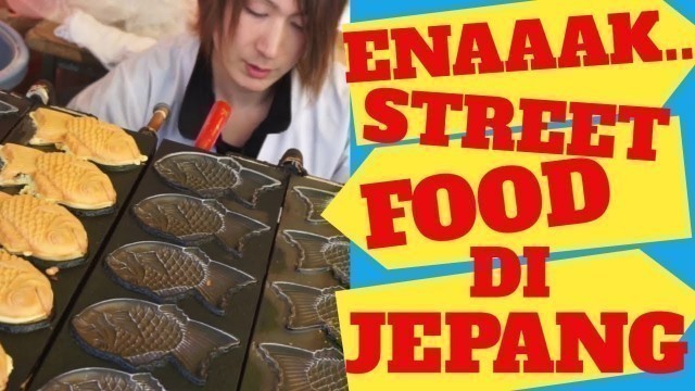 'KULINER KHAS JEPANG DI STREET FOOD KYOTO'