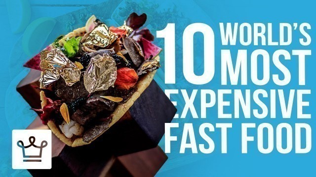 'Top 10 Most Expensive Fast Food In  The World'