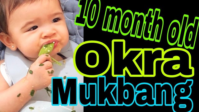 'BABY MUKBANG OKRA | 10 MONTHS OLD OKRA MUKBANG'