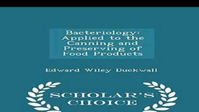 'Bacteriology Applied to the Canning and Preserving of Food Products   Scholars Choice Edition'