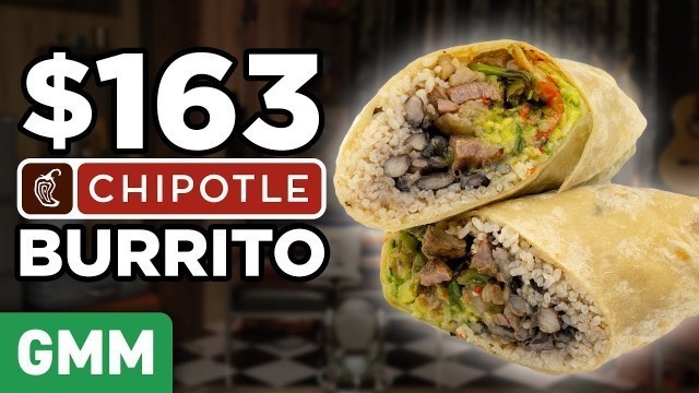 '$163 Chipotle Burrito Taste Test | FANCY FAST FOOD'