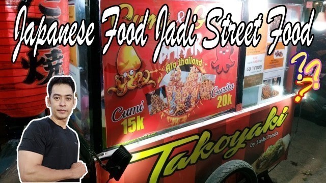 'STREET FOOD MAKANAN JEPANG #PONTIANAKSTREETFOOD'