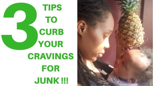 '3 TIPS ON HOW TO STOP EATING \"JUNK FOOD\"'