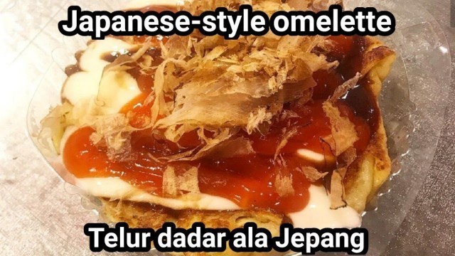 'TELUR DADAR ALA JEPANG - JAPANESE STREET FOOD  OKONOMIYAKI'