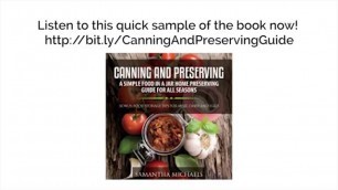 'Canning and Preserving: A Simple Food In A Jar Home Preserving Guide for All Seasons'