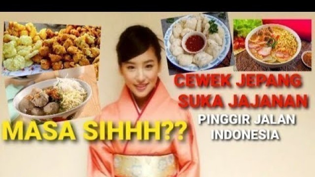 'HARUKA CEWEK JEPANG SUKA STREET FOOD INDONESIA'