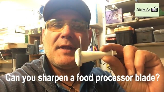 'Can you sharpen food processor blades?'