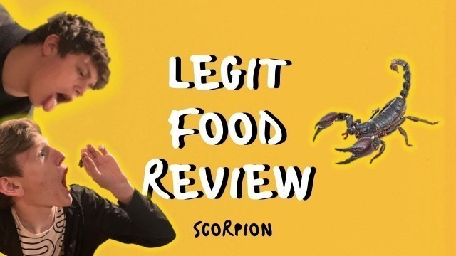 'Legit Food Review - Scorpions'