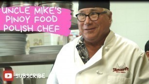 'UNCLE MIKE: PINOY FOOD, POLISH CHEF'