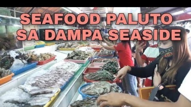 'SEAFOOD PALUTO SA DAMPA SEASIDE MACAPAGAL BLVD | GUMALA SA MOA'