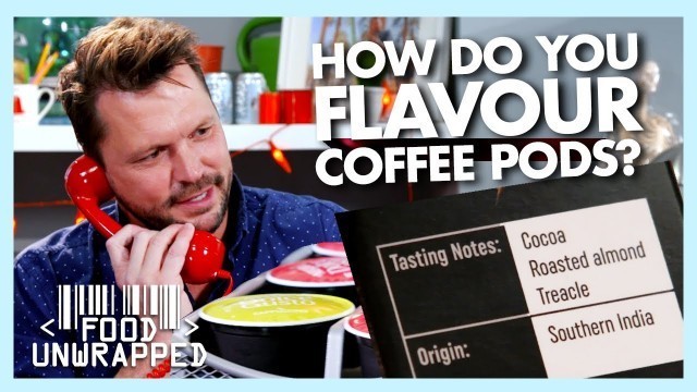 'How Can Tiny Coffee Pods Have So Many Different Flavours? | Food Unwrapped'