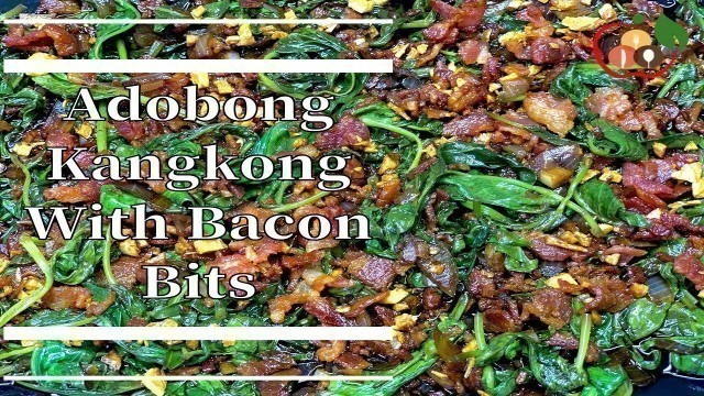 'Adobong Kangkong with Bacon Bits | Pinoy Food Explorers | Lutong Pinoy | Filipino Dish | How to Cook'