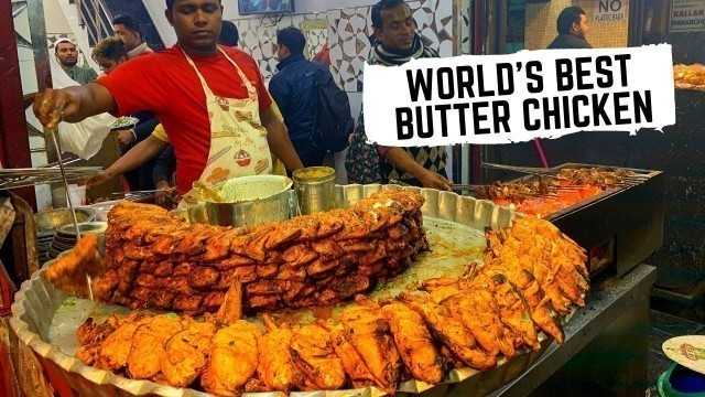 'WORLD\'S BEST butter chicken- you ain\'t seen anything like this DELHI, India | Delhi street food tour'