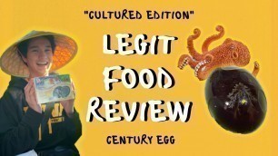 'Legit Food Review - Century Egg'