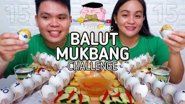 'Balut Mukbang Challenge 15 VS 15 / Filipino Food Mukbang / Putok Batok Food / Mukbang Philippines'