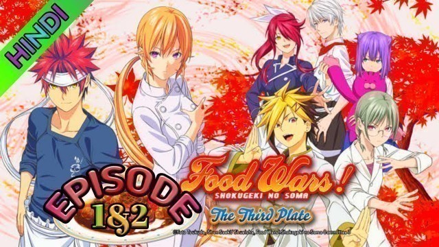 'Food Wars Season 3 Episode 1 & 2 in hindi || The Challenging Elite 10 || Ma and La || ANIME X HINDI'