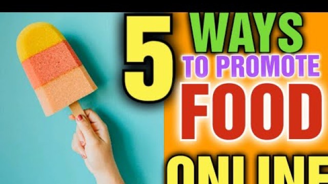 'How can I promote my Food Online : How Can I promote my Food Business'