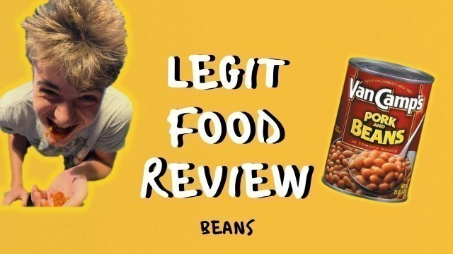 'Legit Food Review - Beans'