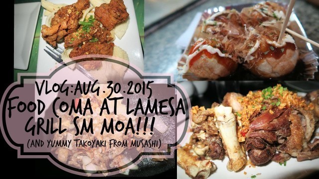 '[VLOG]Aug.30.2015 food coma at lamesa grill sm moa -TheSecretLifeOfAKikayGirl'