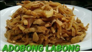 'ADOBONG LABONG/BAMBOO SHOOTS ADOBO/Filipino Food/Bamboo shoots recipe/Adobo recipe/adobong gulay'