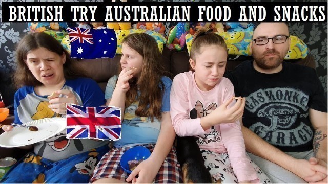 'BRITISH try AUSTRALIAN FOOD & SNACKS'