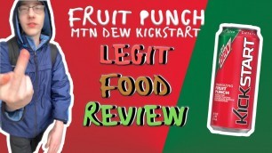 'Legit Food Review - Fruit Punch Mtn Dew KickStart'