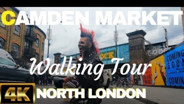 'London Walking Tour : Legendary Camden Market! - May 2021 【4K】'