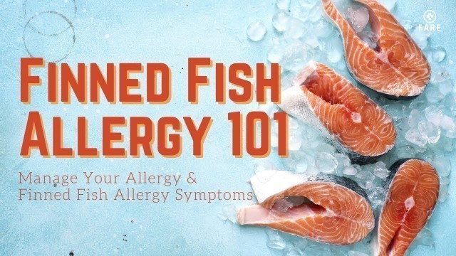 'Food Allergy 101: Manage Fish Allergies | Fish Allergy Symptoms'